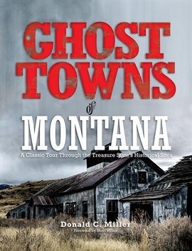 Imagen de portada para Ghost Towns of Montana