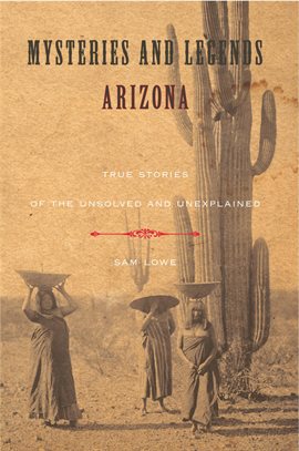 Cover image for Mysteries and Legends of Arizona