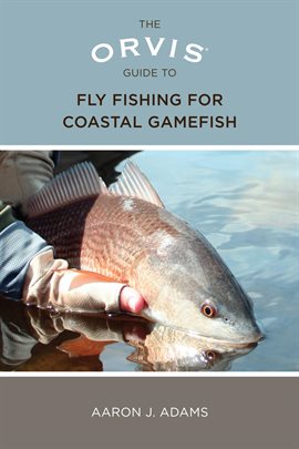 Cover image for Orvis Guide to Fly Fishing for Coastal Gamefish