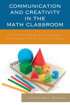 Cover image for Communication and Creativity in the Math Classroom
