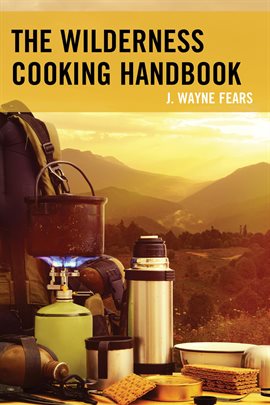 Imagen de portada para The Wilderness Cooking Handbook