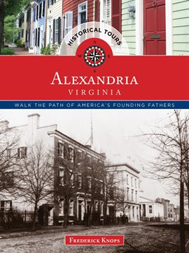 Cover image for Historical Tours Alexandria, Virginia