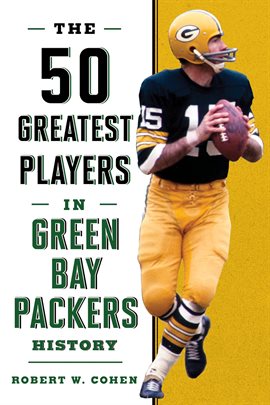 Cover image for The 50 Greatest Players in Green Bay Packers History