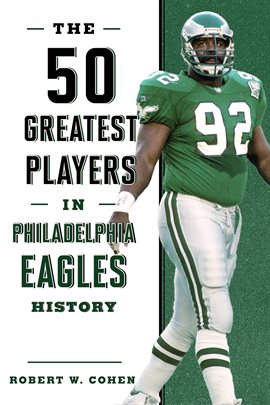Cover image for The 50 Greatest Players in Philadelphia Eagles History