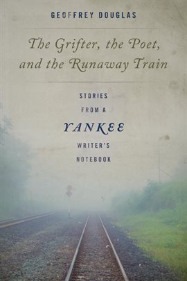 Cover image for The Grifter, the Poet, and the Runaway Train