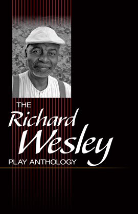 Imagen de portada para The Richard Wesley Play Anthology