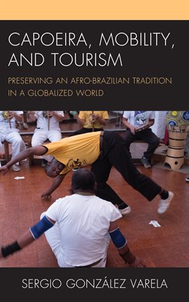 Cover image for Capoeira, Mobility, and Tourism