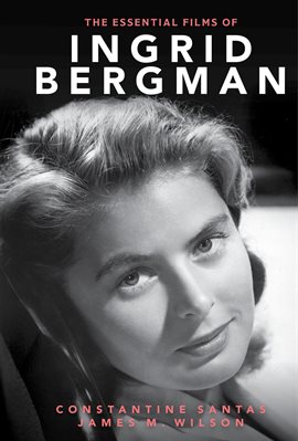 Cover image for The Essential Films of Ingrid Bergman