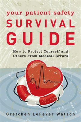 Cover image for Your Patient Safety Survival Guide