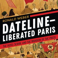 Cover image for Dateline-Liberated Paris