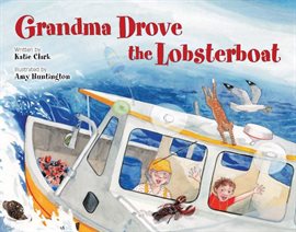 Imagen de portada para Grandma Drove the Lobsterboat