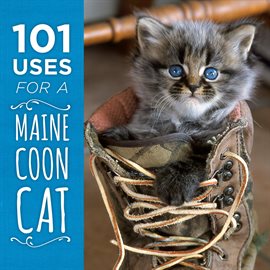Imagen de portada para 101 Uses for a Maine Coon Cat
