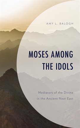 Cover image for Moses among the Idols