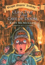 Imagen de portada para Class Trip to the Cave of Doom