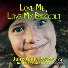 Imagen de portada para Love Me, Love My Broccoli