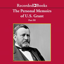 Cover image for Personal Memoirs of Ulysses S. Grant, Part Three
