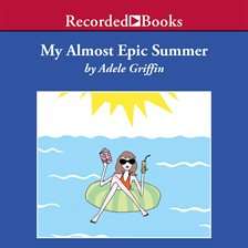 Cover image for My Almost Epic Summer