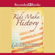 Cover image for Kids Make History: A New Look at America's History