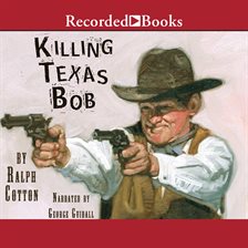 Image de couverture de Killing Texas Bob