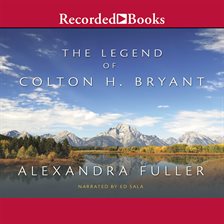 Cover image for The Legend of Colton H. Bryant