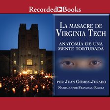 Cover image for La masacre de Virginia Tech (The Massacre of Virginia Tech)