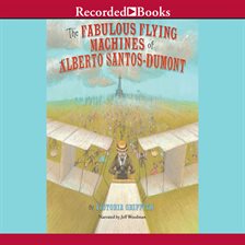 Imagen de portada para The Fabulous Flying Machines of Alberto Santo-Dumont