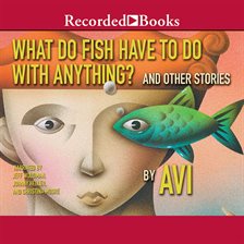 Cover image for What Do Fish Have to Do With Anything?
