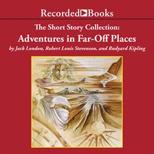 Cover image for The Short Story Collection: Adventures in Far-Off Places