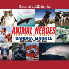 Cover image for Animal Heroes: True Rescue Stories