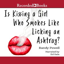 Cover image for Is Kissing a Girl Who Smokes Like Licking an Ashtray?