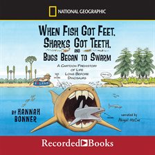 Cover image for When Fish Got Feet, Sharks Got Teeth, and Bugs Began to Swarm