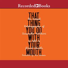 Cover image for That Thing You Do with Your Mouth