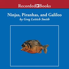 Cover image for Ninjas, Piranhas, and Galileo