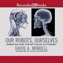 Cover image for Our Robots, Ourselves