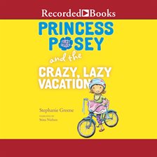 Cover image for Princess Posey and the Crazy, Lazy Vacation