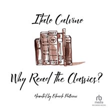 Cover image for Why Read the Classics?