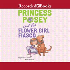 Cover image for Princess Posey and the Flower Girl Fiasco