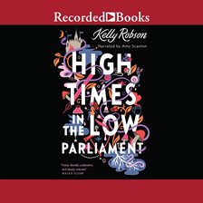 Cover image for High Times in the Low Parliament