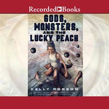 Cover image for Gods, Monsters, and the Lucky Peach