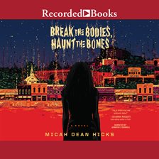 Cover image for Break the Bodies, Haunt the Bones