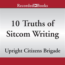 10 Truths of Sitcom Writing