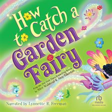 Cover image for How to Catch a Garden Fairy