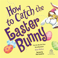 Cover image for How to Catch the Easter Bunny