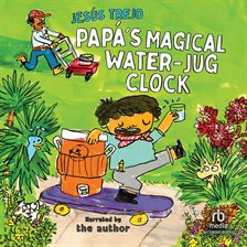 Imagen de portada para Papá's Magical Water-Jug Clock