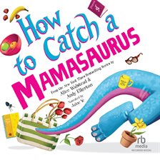 Cover image for How to Catch a Mamasaurus