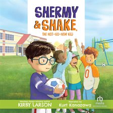 Cover image for Shermy & Shake, the Not-So-New Kid