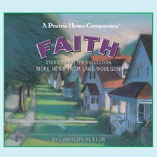 Cover image for More News from Lake Wobegon: Faith