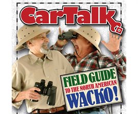 Cover image for Car Talk Field Guide to the North American Wacko