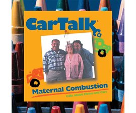 Cover image for Car Talk: Maternal Combustion