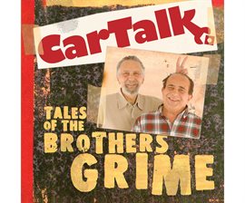 Cover image for Car Talk: Tales of the Brothers Grime